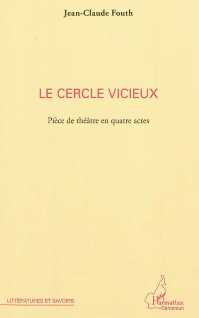 Le cercle vicieux : pièce de théâtre en quatre actes