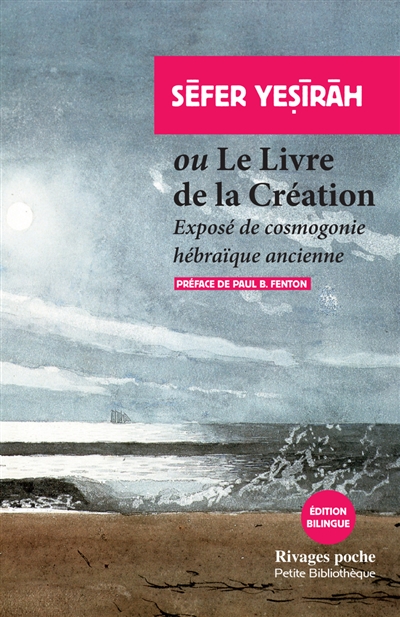 Sèfer Yesiràh ou Le livre de la Création : exposé antique de cosmogonie hébraïque