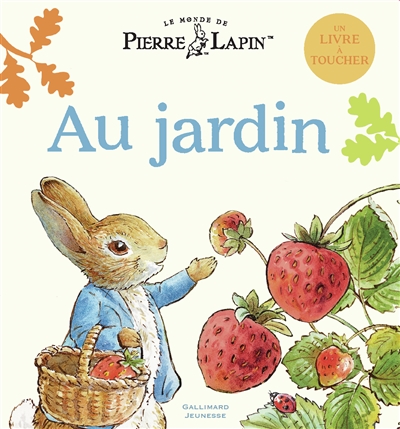 Le monde de Pierre Lapin. Au jardin