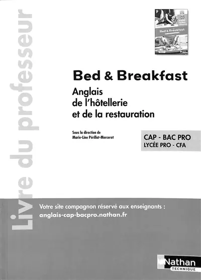 Bed & breakfast, anglais de l'hôtellerie et de la restauration : CAP, bac pro, lycée pro, CFA : livre du professeur