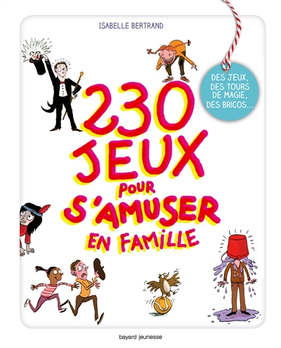 230 jeux pour s'amuser en famille - Isabelle Bertrand - Librairie Mollat  Bordeaux