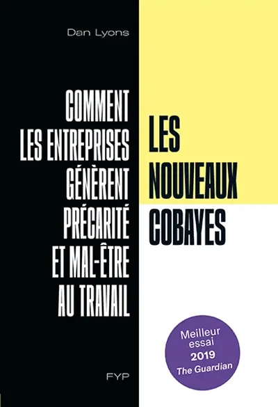 Les nouveaux cobayes : comment les entreprises génèrent précarité et mal-être au travail