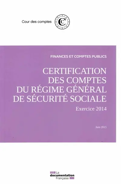 Certification des comptes de la sécurité sociale : exercice 2014 : juin 2015