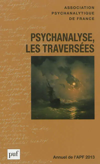 Annuel de l'APF, n° 2013. Psychanalyse, les traversées