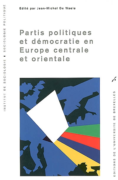 Partis politiques et démocratie en Europe centrale et orientale