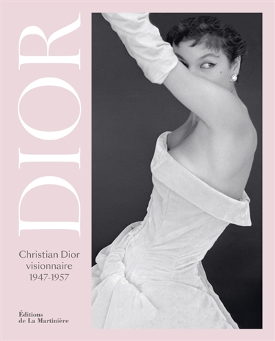 dior : christian dior visionnaire, 1947-1957