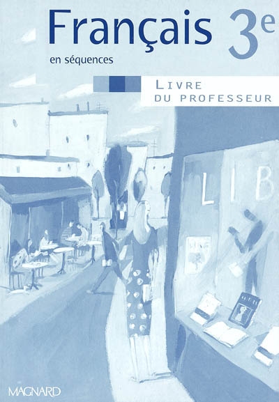 Français en séquences, 3e : livre du professeur