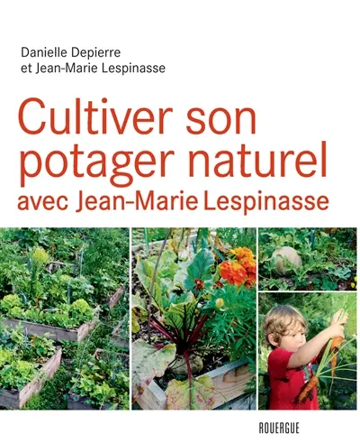 Cultiver son potager naturel avec Jean-Marie Lespinasse