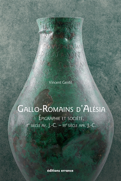 Gallo-Romains d'Alésia : épigraphie et société, Ier siècle av. J.-C.-IIIe siècle apr. J.-C.