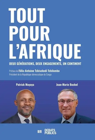 Tout pour l'Afrique : deux générations, deux engagements, un continent