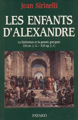 Les Enfants d'Alexandre : la littérature et la pensée grecques, 331 av. J.-C.-519 apr. J.-C.