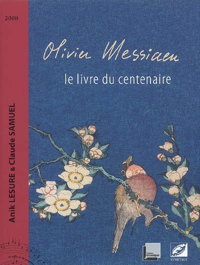 Olivier Messiaen : le livre du centenaire