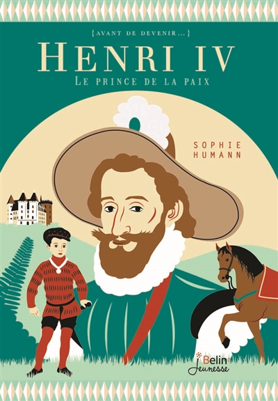 Henri IV : le prince de la paix
