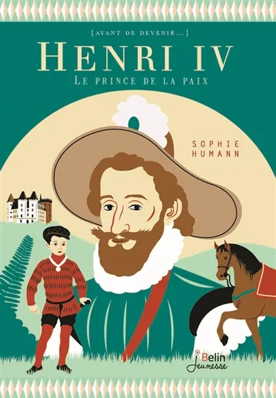 Henri IV : le prince de la paix