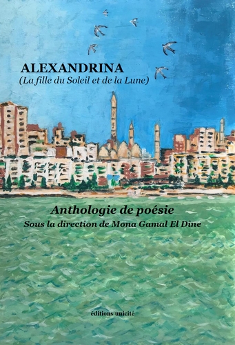 Alexandrina : la fille du Soleil et de la Lune : anthologie de poésie
