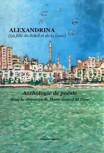 Alexandrina : la fille du Soleil et de la Lune : anthologie de poésie