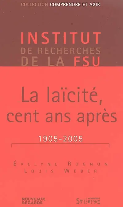 La laïcité, cent ans après : 1905-2005