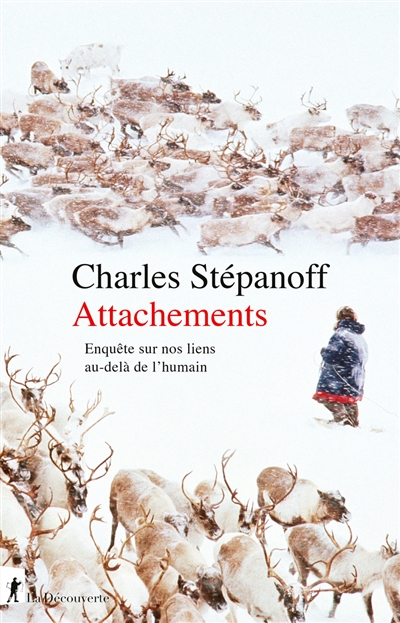 Attachements; Charles Stépanoff; La Découverte