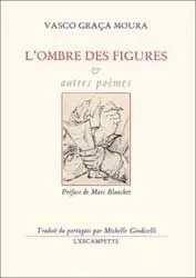 L'ombre des figures et autres poèmes