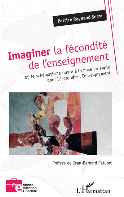 Imaginer la fécondité de l'enseignement : où le schématisme ouvre à la mise en signe pour l'à-prendre : l'en-signement