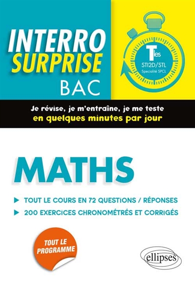 Maths terminales STI2D, STL spécialité SPCL : tout le cours en 72 questions-réponses, 200 exercices chronométrés et corrigés