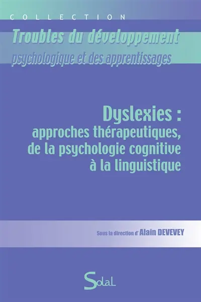 Dyslexies : approches thérapeutiques, de la psychologie cognitive à la linguistique