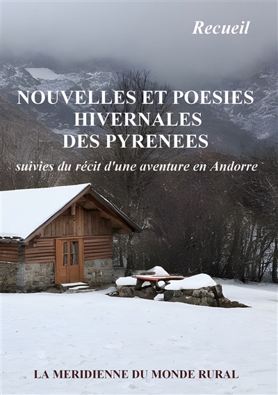 Nouvelles et poésies hivernales des Pyrénées : suivies du récit d'une aventure en Andorre