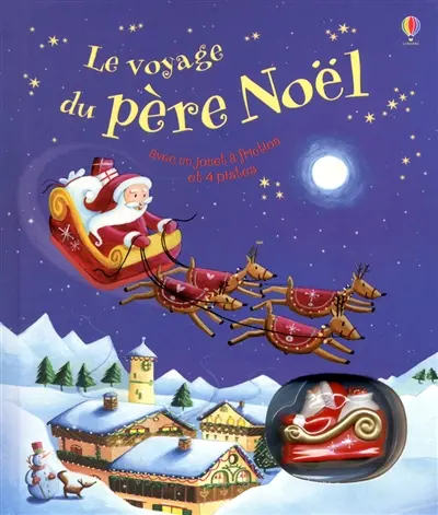 Le voyage du Père Noël : avec jouet à friction et 4 pistes