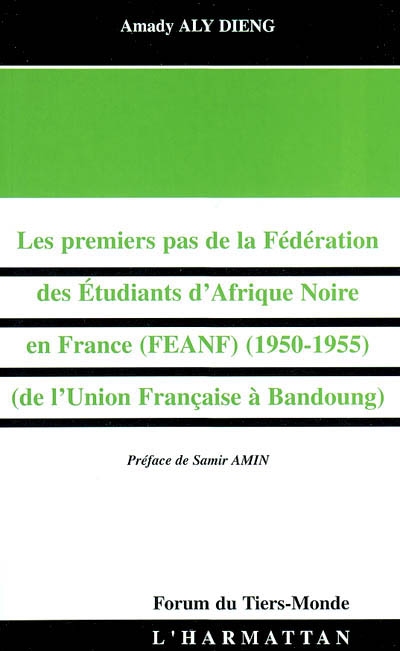 Les premiers pas de la Fédération des Etudiants d'Afrique Noire en France (FEANF, 1950-1955) : de l'Union française à Bandoung