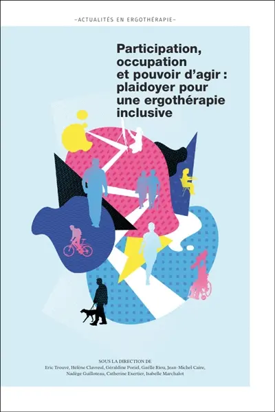 Participation, occupation et pouvoir d'agir : plaidoyer pour une ergothérapie inclusive