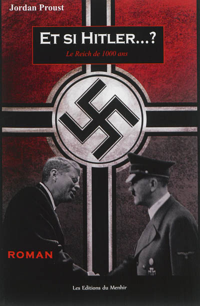 Et si Hitler... ? : le Reich de 1.000 ans
