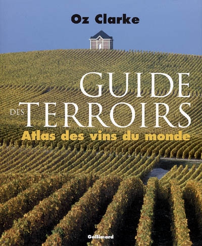Atlas des vins du monde : guide des terroirs