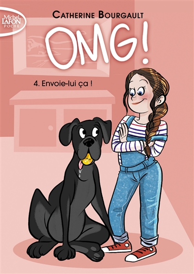 OMG!. Vol. 4. Envoie-lui ça !