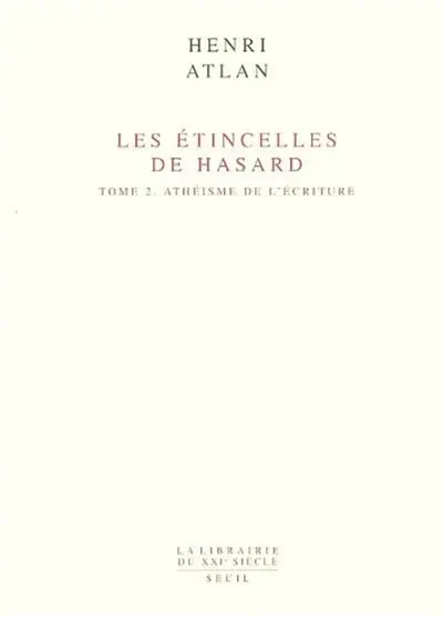 Les étincelles de hasard. Vol. 2. Athéisme de l'Ecriture
