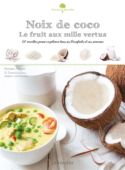 Noix de coco : le fruit aux mille vertus : 50 recettes pour explorer tous ses bienfaits et ses saveurs