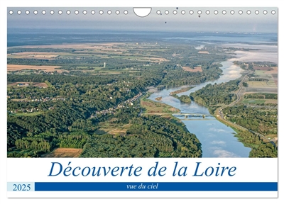Découverte de la Loire vue du ciel (Calendrier mural 2025 DIN A4 vertical), CALVENDO calendrier mensuel : Paysages de la Loire vus du ciel, en montgolfière