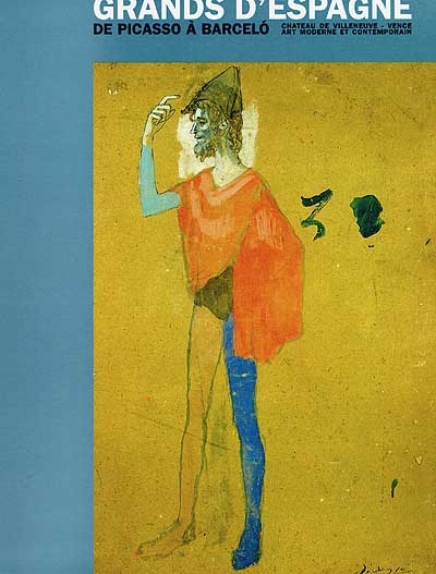 Grands d'Espagne, de Picasso à Barcelo : exposition présentée au château de Villeneuve, Art moderne et Art contemporain, du 27 juin au 31 oct. 1999