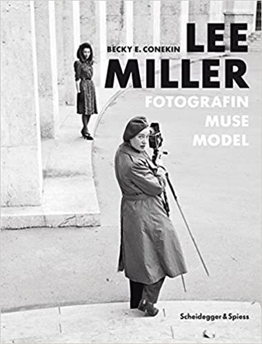 Lee Miller : Fotografin, Muse, Model