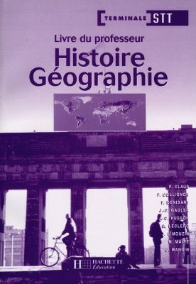 Histoire géographie, terminale STT : livre du professeur