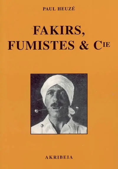 Fakirs, fumistes & Cie : voir les choses comme elles sont