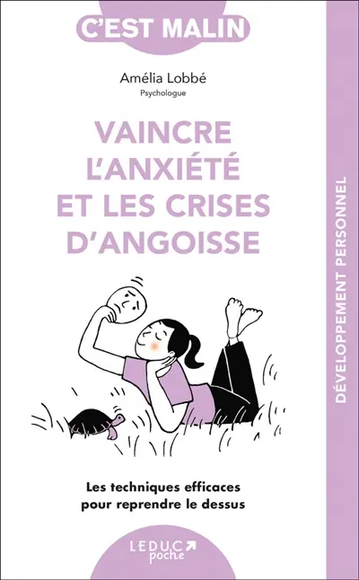 Vaincre l'anxiété et les crises d'angoisse
