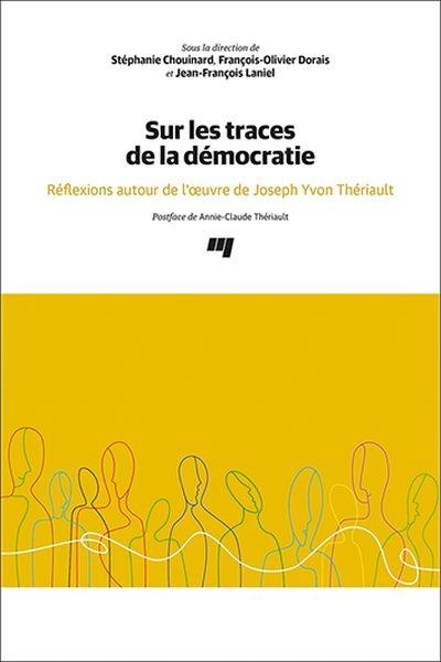 Sur les traces de la démocratie : Réflexions autour de l'oeuvre de Joseph Yvon Thériault