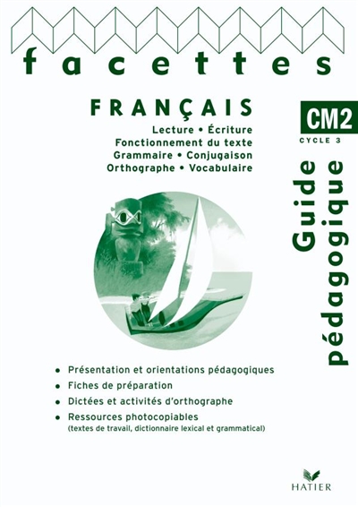 Facettes : français CM2, cycle 3 : guide pédagogique