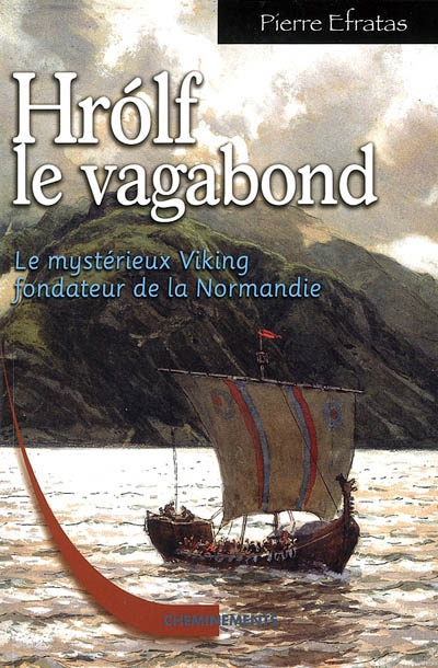 Hrolf le vagabond : le mystérieux Viking fondateur de la Normandie. Vol. 1. De la Norvège au Dal Riada : chant 1