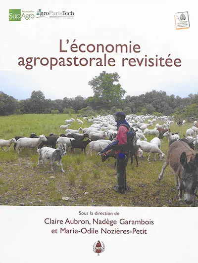 Pastum, hors série. L'économie agropastorale revisitée : formes et conditions de développement de systèmes agropastoraux conciliant création de richesse et d'emplois et entretien des écosystèmes