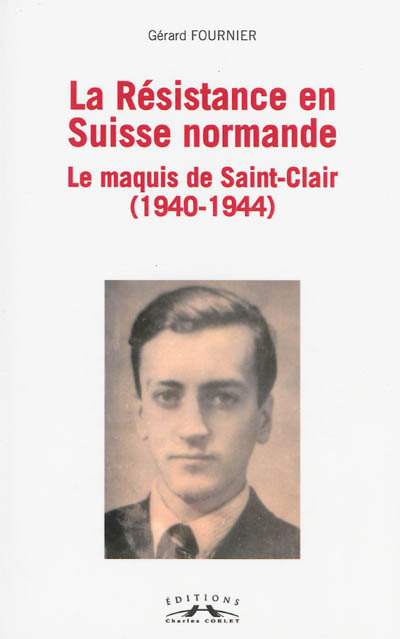 La Résistance en Suisse romande : le maquis de Saint-Clair, 1940-1944