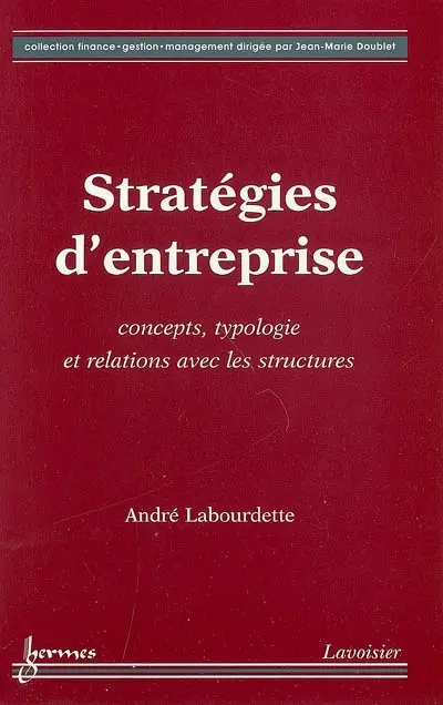 Stratégies d'entreprise : concepts, typologie et relations avec les structures
