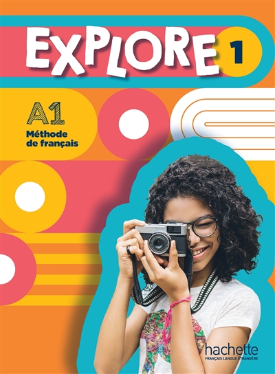 Explore 1 : méthode de français, A1 : livre de l'élève
