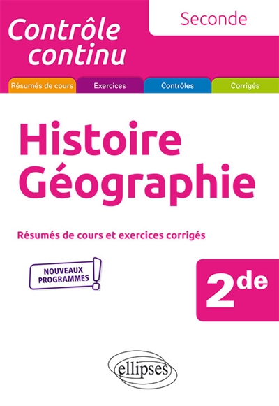 Histoire géographie 2de : résumés de cours et exercices corrigés : nouveaux programmes