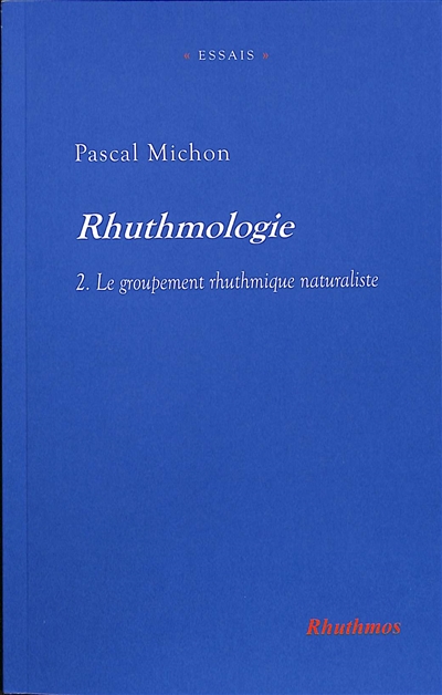 Rhuthmologie. Vol. 2. Le groupement rhuthmique naturaliste : 1970-1980